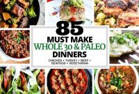 85 Essential Whole30 and Paleo Dinner Recipes